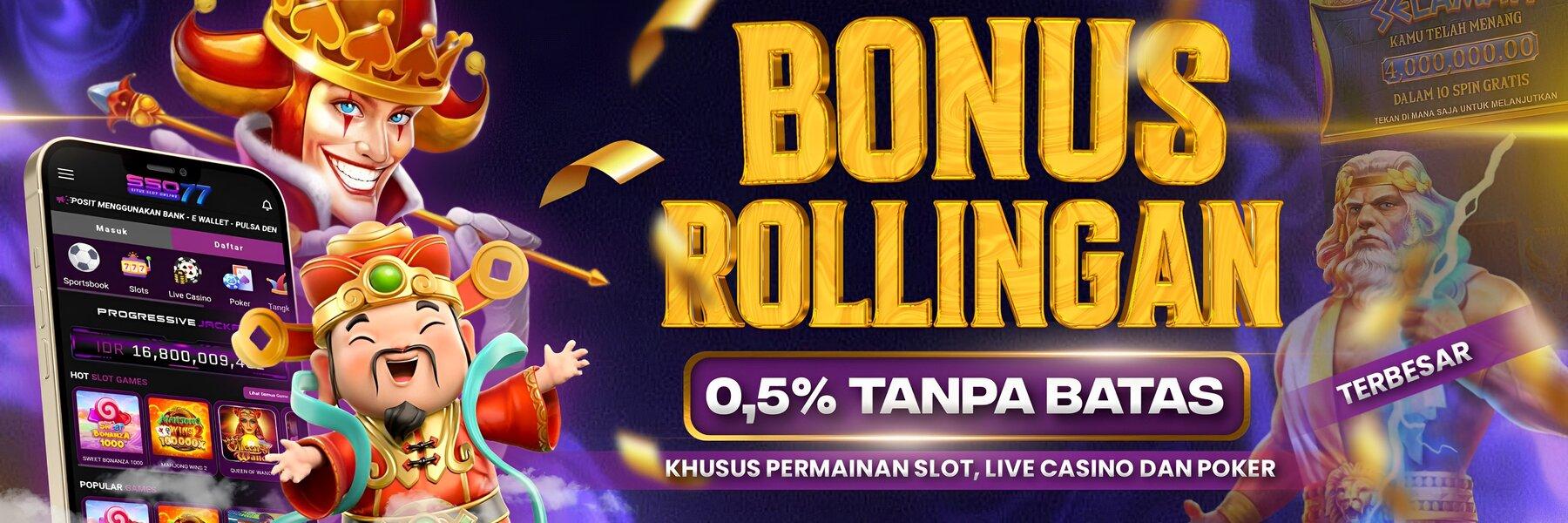 BONUS ROLLINGAN 0.5% TANPA BATAS